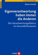 Eigenverantwortung haben immer die Anderen