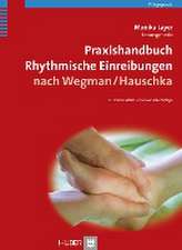 Praxishandbuch Rhythmische Einreibungen nach Wegman/Hauschka