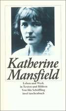 Katherine Mansfield. Leben und Werk in Texten und Bildern