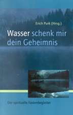 Wasser, schenk mir dein Geheimnis