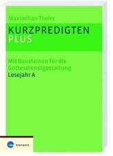 Kurzpredigten plus. Mit Bausteinen für die Gottesdienstgestaltung Lesejahr A