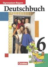 Deutschbuch 6. Schülerbuch. Bayern. Gymnasium. RSR 2006