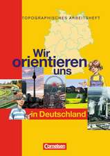 Wir orientieren uns in der Welt 1. Arbeitsheft. Wir orientieren uns in Deutschland