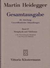 Martin Heidegger, Metaphysik Und Nihilismus. 1. Die Uberwindung Der Metaphysik (1938/39) 2. Das Wesen Des Nihilismus (1946-48): Pflege - Ernahrung - Erziehung