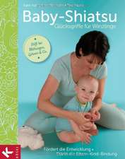 Baby-Shiatsu - Glücksgriffe für Winzlinge