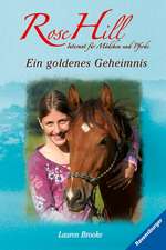 Rose Hill 16: Ein goldenes Geheimnis