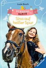 Sunshine Ranch 1: Sina auf heißer Spur