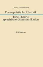 Die sophistische Rhetorik - Eine Theorie sprachlicher Kommunikation