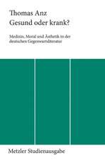 Gesund oder krank?: Medizin, Moral und Ästhetik in der deutschen Gegenwartsliteratur