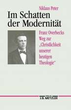 Im Schatten der Modernität: Franz Overbecks Weg zur 