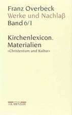 Franz Overbeck: Werke und Nachlaß: Kirchenlexicon: Materialien, Christentum und Kultur