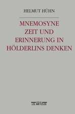 Mnemosyne. Zeit und Erinnerung in Hölderlins Denken