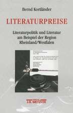 Literaturpreise: Literatupolitik und Literatur am Beispiel der Region Rheinland/Westfalen