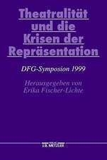 Theatralität und die Krisen der Repräsentation: DFG-Symposion 1999