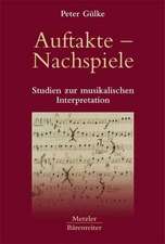 Auftakte – Nachspiele: Studien zur musikalischen Interpretation