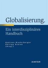 Globalisierung: Ein interdisziplinäres Handbuch