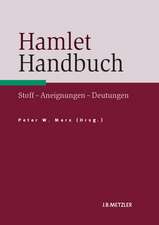 Hamlet-Handbuch: Stoffe, Aneignungen, Deutungen