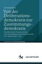 Von der Deliberationsdemokratie zur Zustimmungsdemokratie: Die öffentlichen Finanzen Athens und die Ausbildung einer Kompetenzelite im 4. Jahrhundert v. Chr.