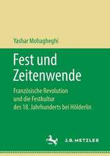 Fest und Zeitenwende: Französische Revolution und die Festkultur des 18. Jahrhunderts bei Hölderlin