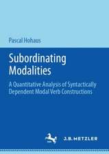 Subordinating Modalities: A Quantitative Analysis of Syntactically Dependent Modal Verb Constructions