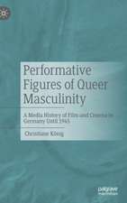 Performative Figures of Queer Masculinity: A Media History of Film and Cinema in Germany Until 1945