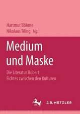 Medium und Maske: Die Literatur Hubert Fichtes zwischen den Kulturen