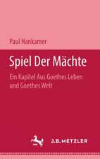 Speil Der Mächte: Ein Kapitel Aus Goethes Leben und Goethes Welt