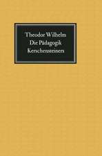 Die Pädagogik Kerschensteiners: Vermächtnis und Verhängnis