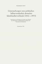 Untersuchungen zum politischen Selbstverständnis deutscher Schriftstellerverbände (1842–1973)