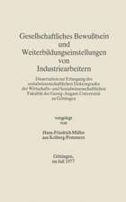 Gesellschaftliches Bewußtsein und Weiterbildungseinstellungen von Industriearbeitern