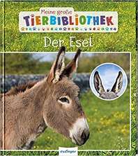 Meine große Tierbibliothek: Der Esel