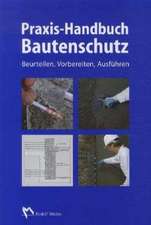 Praxis-Handbuch Bautenschutz