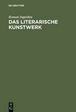 Das literarische Kunstwerk: Mit einem Anhang: Von den Funktionen der Sprache im Theaterschauspiel