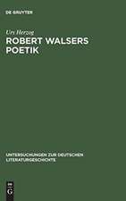 Robert Walsers Poetik: Literatur und soziale Entfremdung