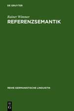 Referenzsemantik: Untersuchungen zur Festlegung von Bezeichnungsfunktionen sprachlicher Ausdrücke am Beispiel des Deutschen