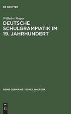 Deutsche Schulgrammatik im 19. Jahrhundert: zur Begründung einer historisch-kritischen Sprachdidaktik