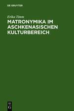 Matronymika im aschkenasischen Kulturbereich: Ein Beitrag zur Mentalitäts- und Sozialgeschichte der europäischen Juden