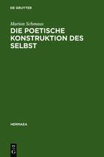 Die poetische Konstruktion des Selbst: Grenzgänge zwischen Frühromantik und Moderne: Novalis, Bachmann, Christa Wolf, Foucault