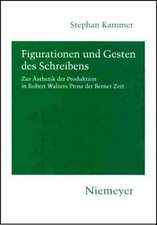 Figurationen und Gesten des Schreibens: Zur Ästhetik der Produktion in Robert Walsers Prosa der Berner Zeit