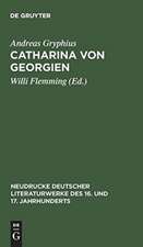 Catharina von Georgien: Abdruck der Ausgabe von 1663 mit den Lesarten von 1657