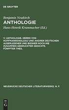 Anthologie. Herrn von Hoffmannswaldau und andrer Deutschen auserlesener und bißher noch nie zusammen-gedruckter Gedichte Fünffter Theil: Nach dem Druck vom Jahre 1705 mit einer kritischen Einleitung und Lesarten