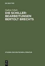 Die Schillerbearbeitungen Bertolt Brechts: Eine Untersuchung literarhistorischer Bezüge im Hinblick auf Brechts Traditionsbegriff