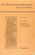 Kommentar zum 'Alsfelder Passionsspiel' und den zugehörigen kleineren Spielzeugnissen