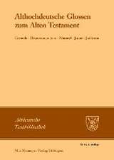 Althochdeutsche Glossen zum Alten Testament: Genesis - Deuteronomium - Numeri - Josue - Judicum