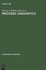 Process linguistics: exploring the processual aspects of language and language use, and the methods of their description