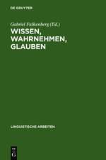 Wissen, Wahrnehmen, Glauben: Epistemische Ausdrücke u. propositionale Einstellungen