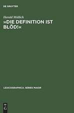 Die Definition ist blöd!: herübersetzen mit dem einsprachigen Wörterbuch ; das französische und englische Lernerwörterbuch in der Hand der deutschen Schüler