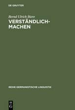 Verständlich-machen: Hermeneutische Tradition - Historische Praxis - Sprachtheoretische Begründung