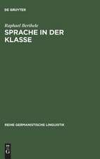 Sprache in der Klasse: Eine dialektologisch-soziolinguistische Untersuchung von Primarschulkindern in multilingualem Umfeld