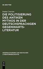 Die Politisierung des antiken Mythos in der deutschsprachigen Gegenwartsliteratur